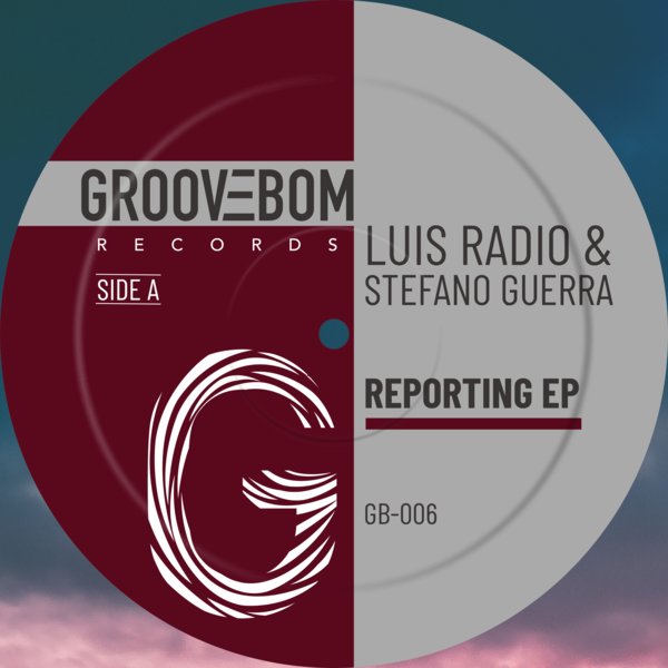 Luis Radio, Stefano Guerra - Reporting EP [GB006]